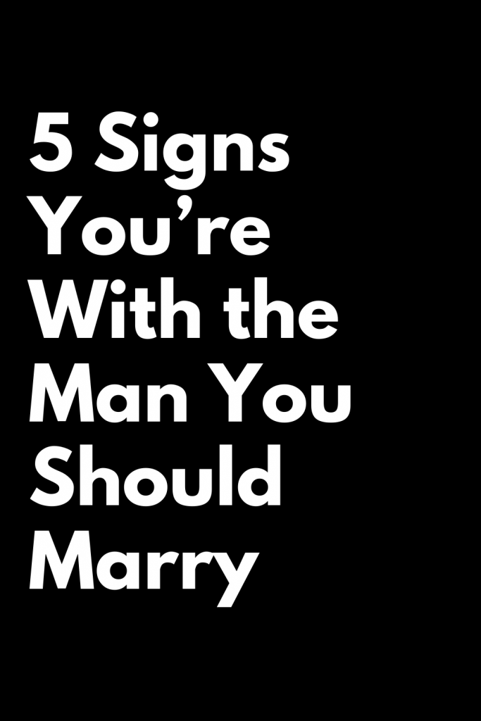 5 Signs You’re With the Man You Should Marry | zodiac Signs