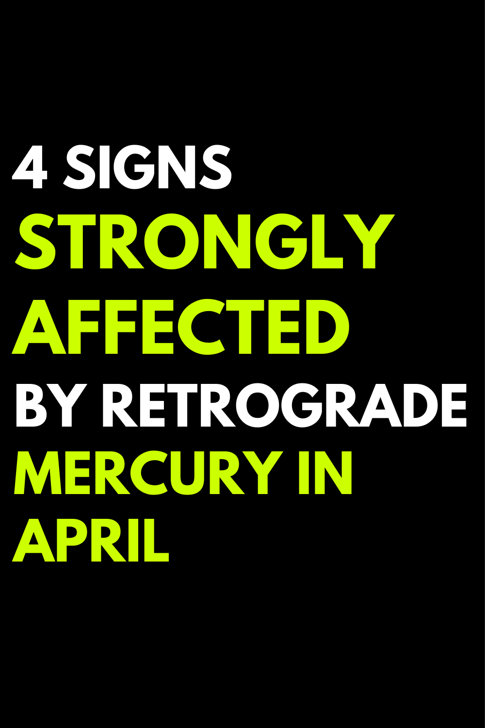 4 signs strongly affected by retrograde Mercury in April zodiac Signs