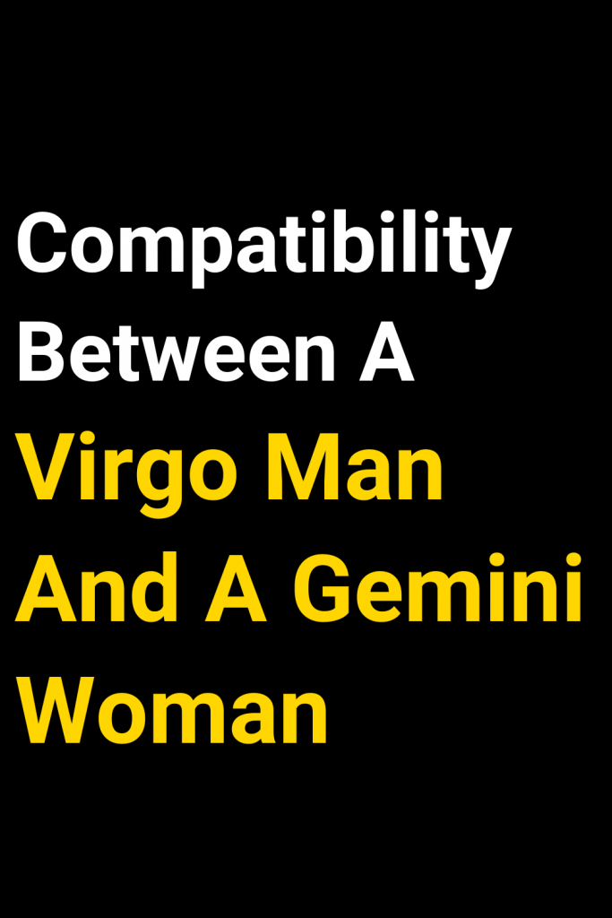 Compatibility Between A Virgo Man And A Gemini Woman Zodiac Signs   3 29 683x1024 