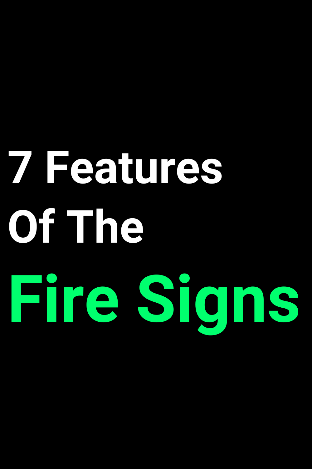 7 Features Of The Fire Signs