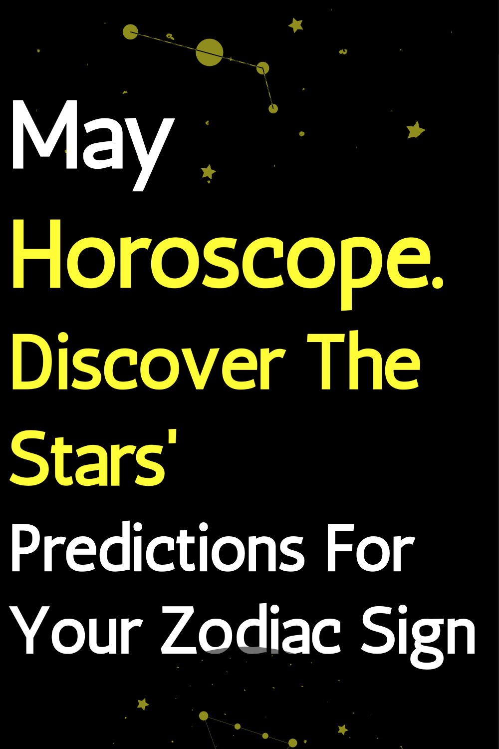 May Horoscope. Discover The Stars' Predictions For Your Zodiac Sign