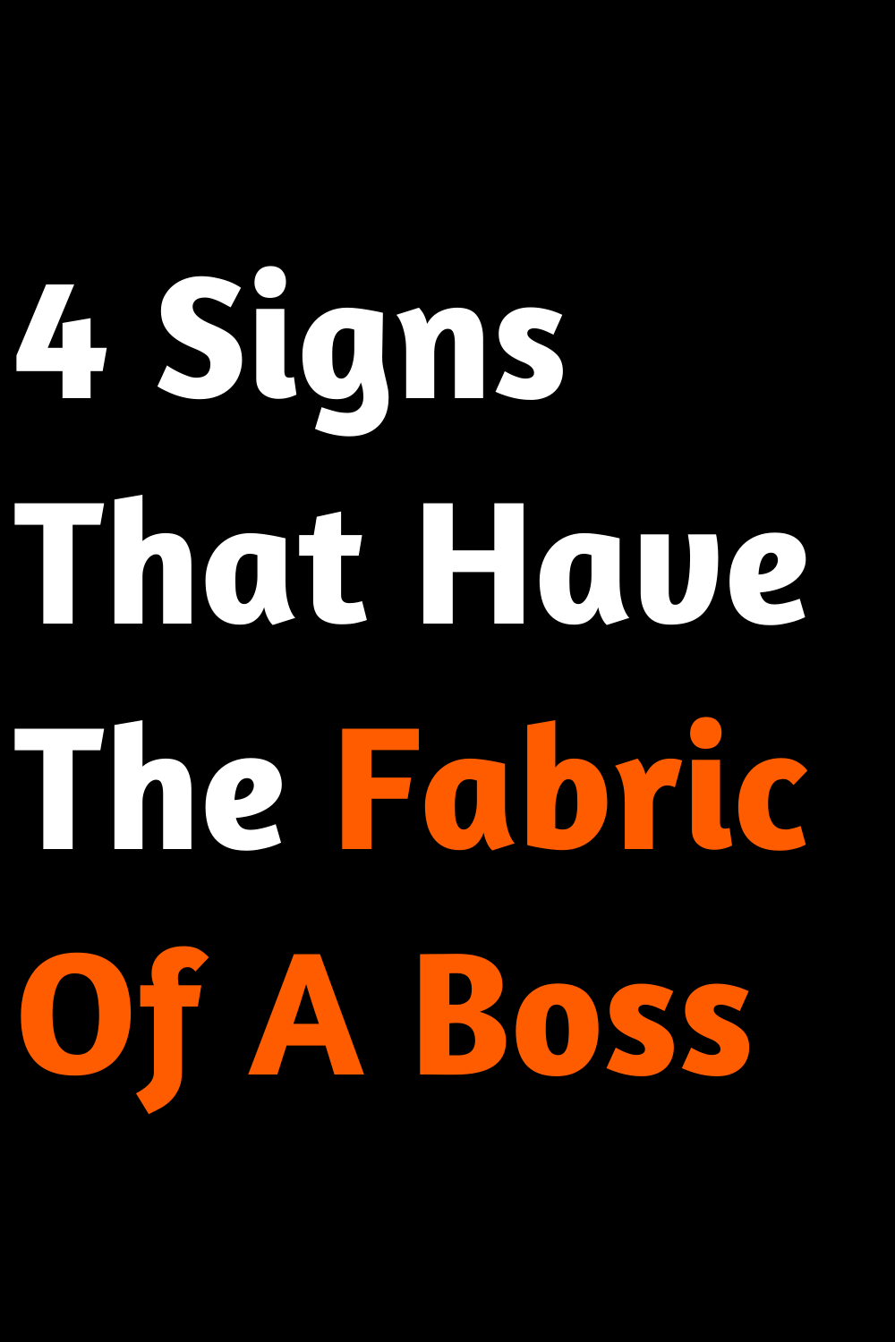 4 Signs That Have The Fabric Of A Boss