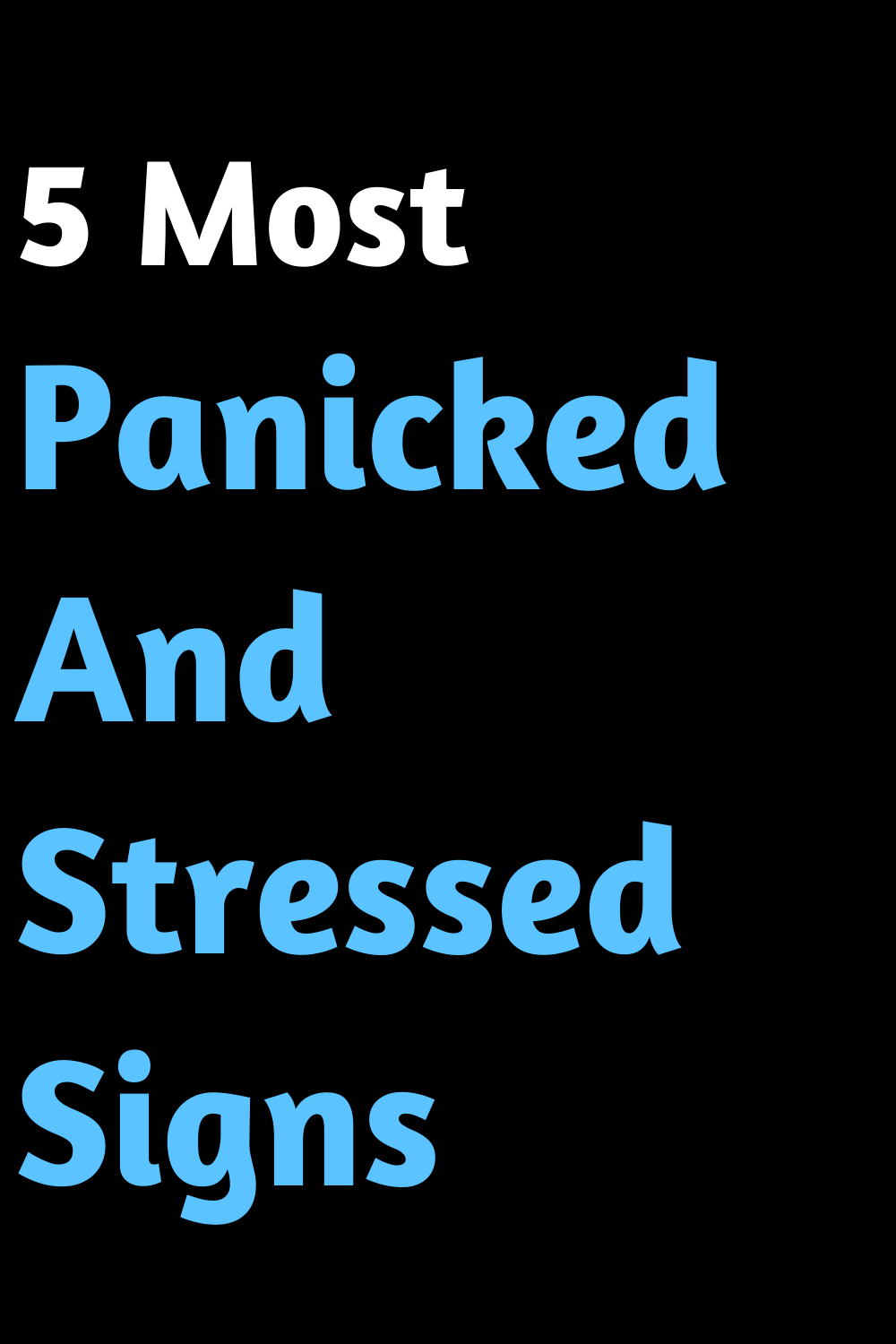 5 Most Panicked And Stressed Signs