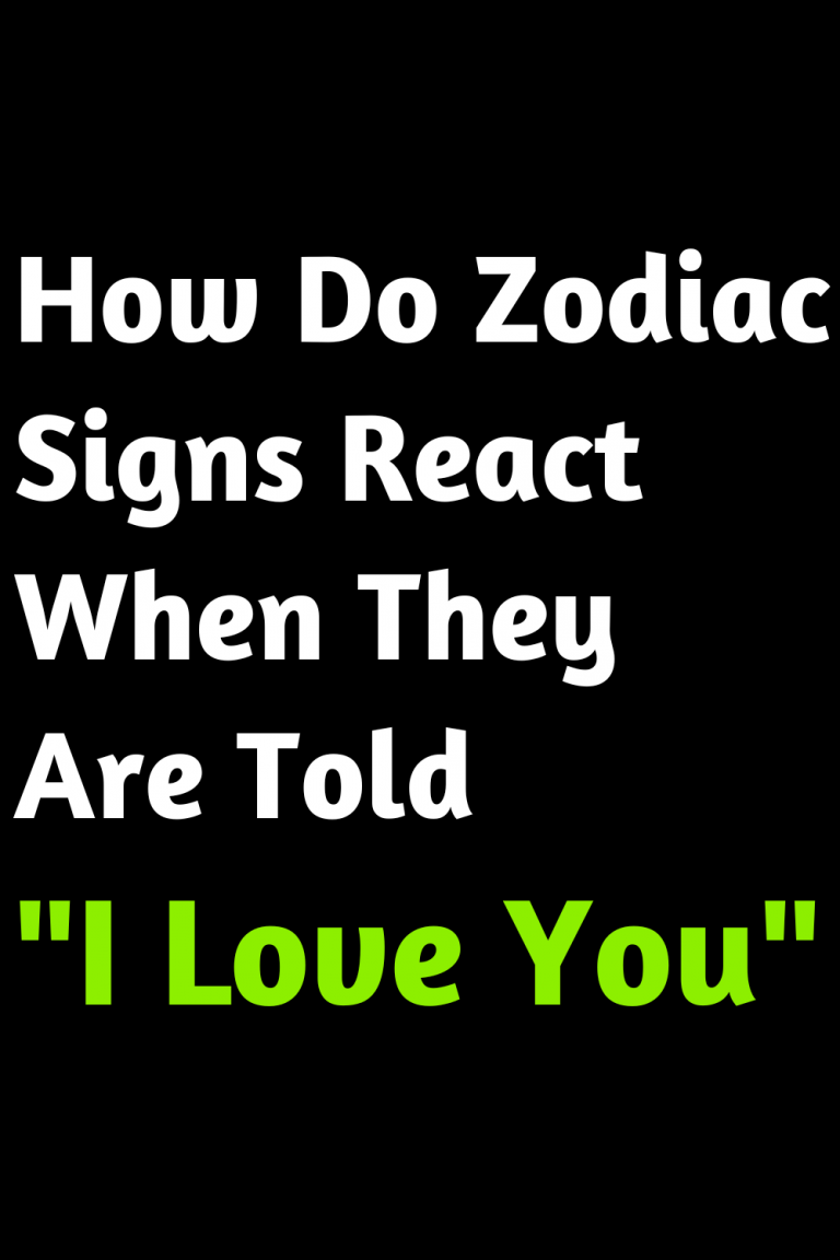 How Do Zodiac Signs React When They Are Told 