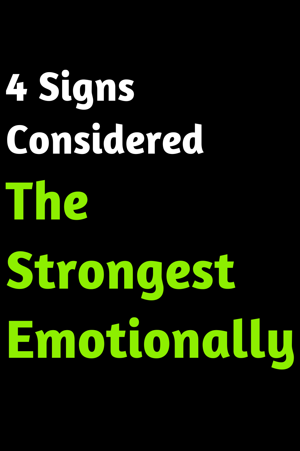 4 Signs Considered The Strongest Emotionally