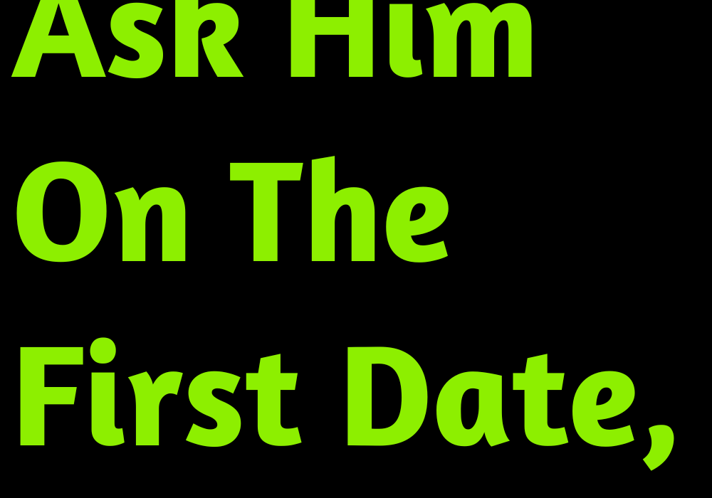 what-you-should-ask-him-on-the-first-date-depend-on-his-sign