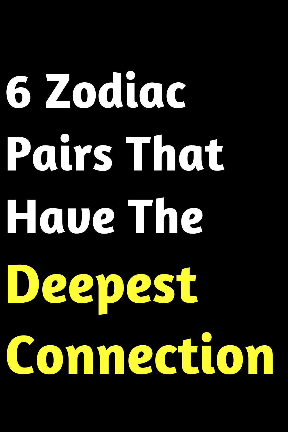 6 Zodiac Pairs That Have The Deepest Connection