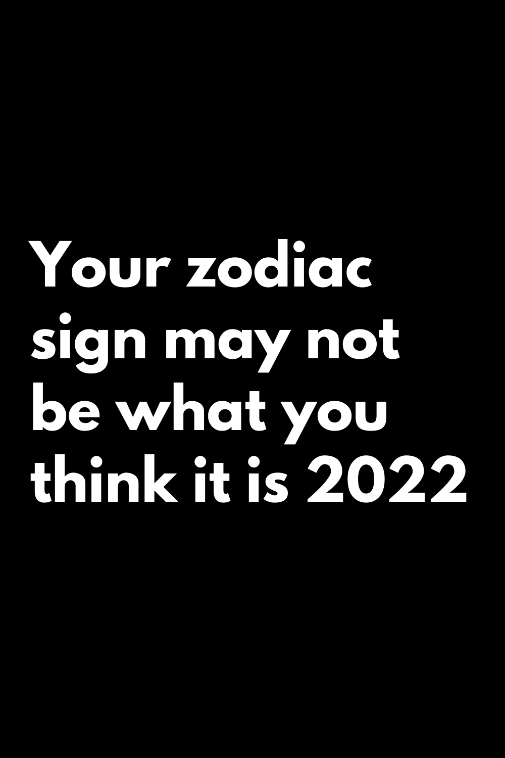 Your zodiac sign may not be what you think it is 2022 | zodiac Signs