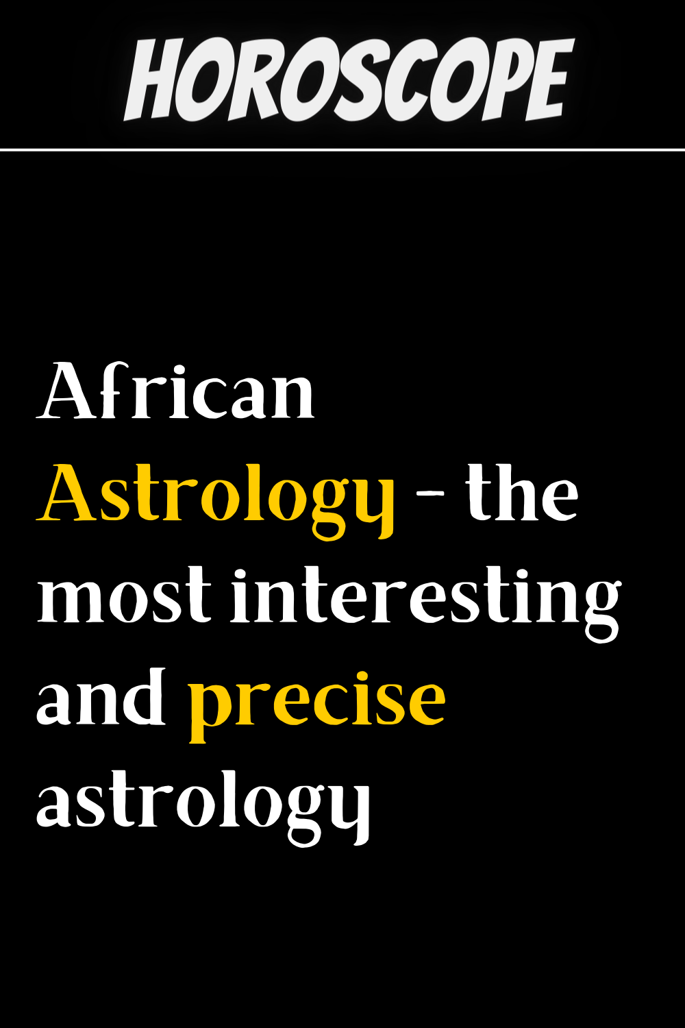 African Astrology the most interesting and precise astrology