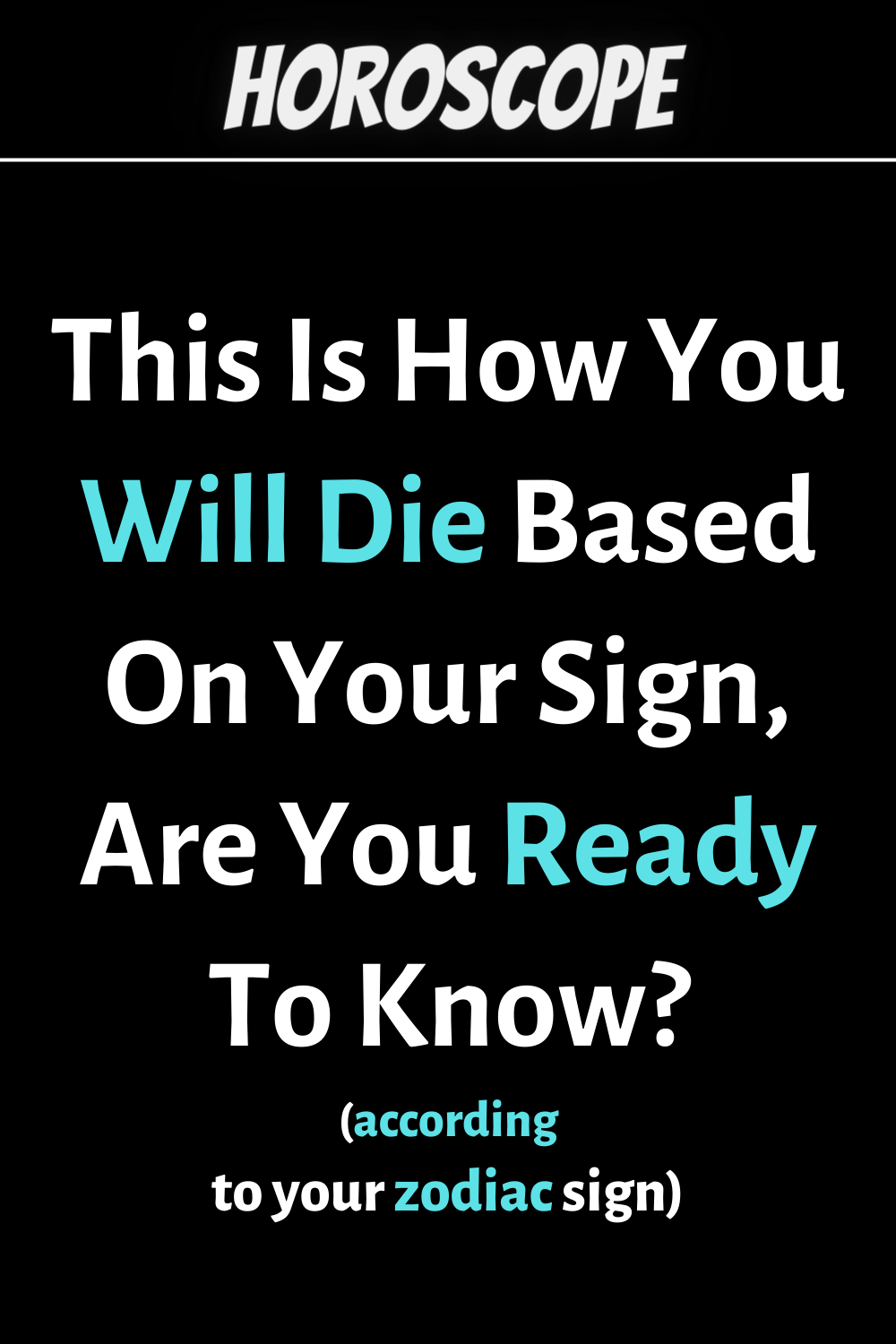 This Is How You Will Die Based On Your Zodiac Sign, Are You Ready To Know?