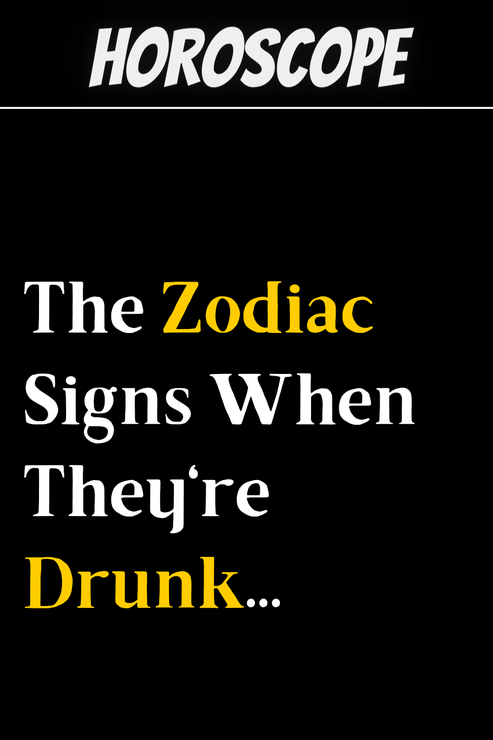 The Zodiac Signs When They're Drunk