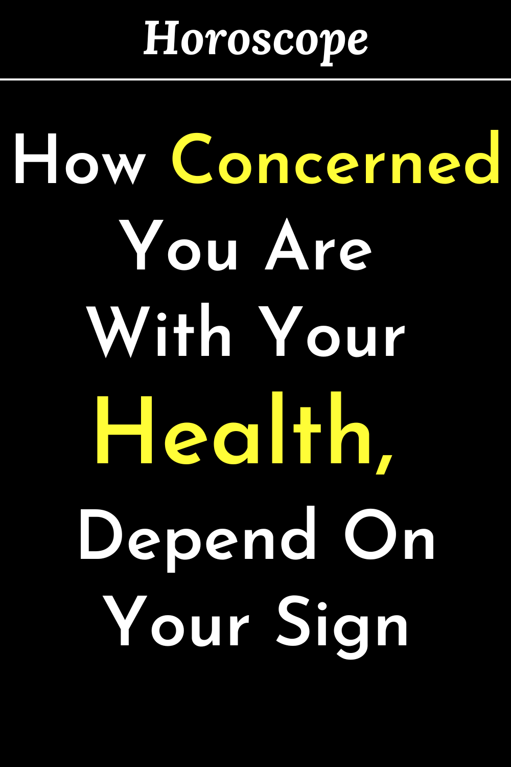 How Concerned You Are With Your Health, Depend On Your Sign