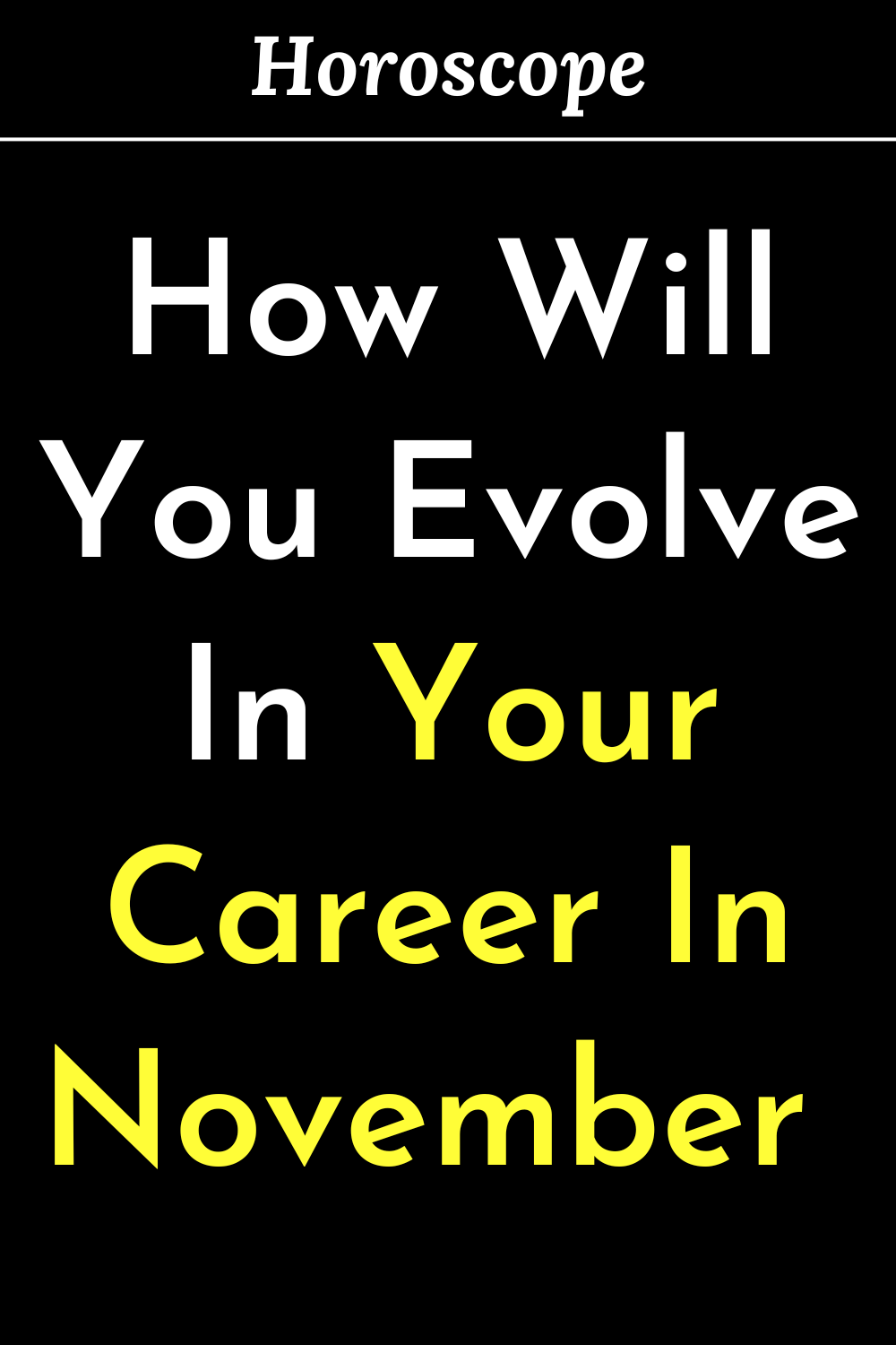 How Will You Evolve In Your Career In November Based To Your Sign