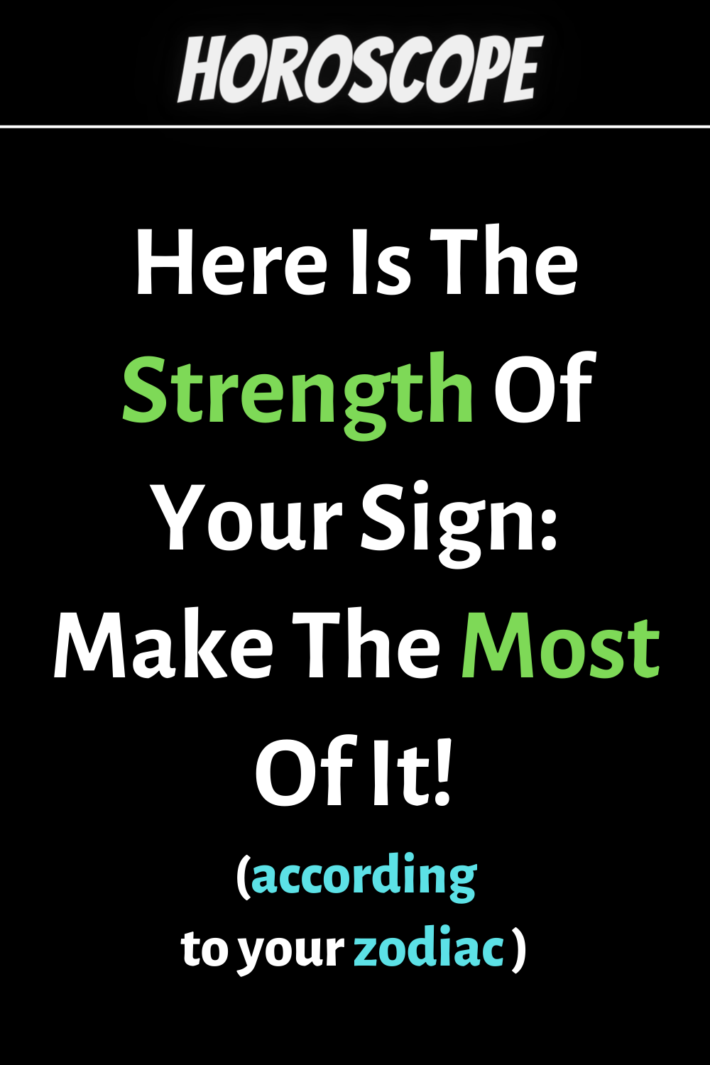 Here Is The Strength Of Your Zodiac Sign: Make The Most Of It!