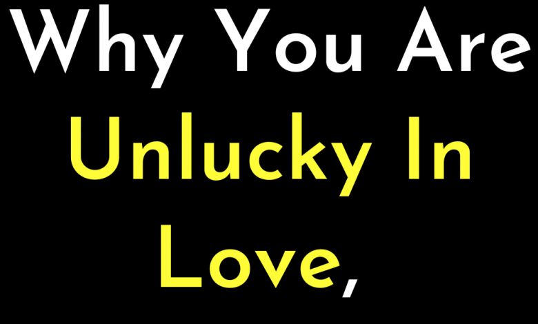 The Reason Why You Are Unlucky In Love, Depend On Your Sign