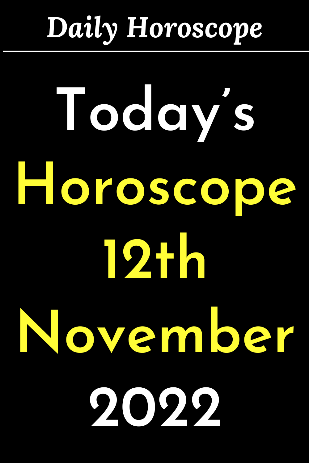 Today’s Horoscope 12th November 2022 | Zodiac Signs