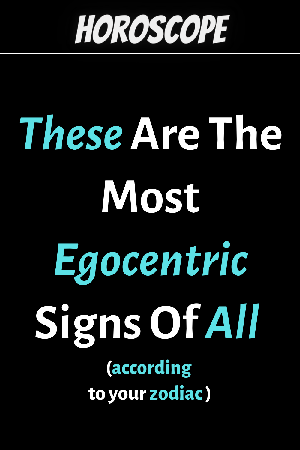 These Are The Most Egocentric Signs