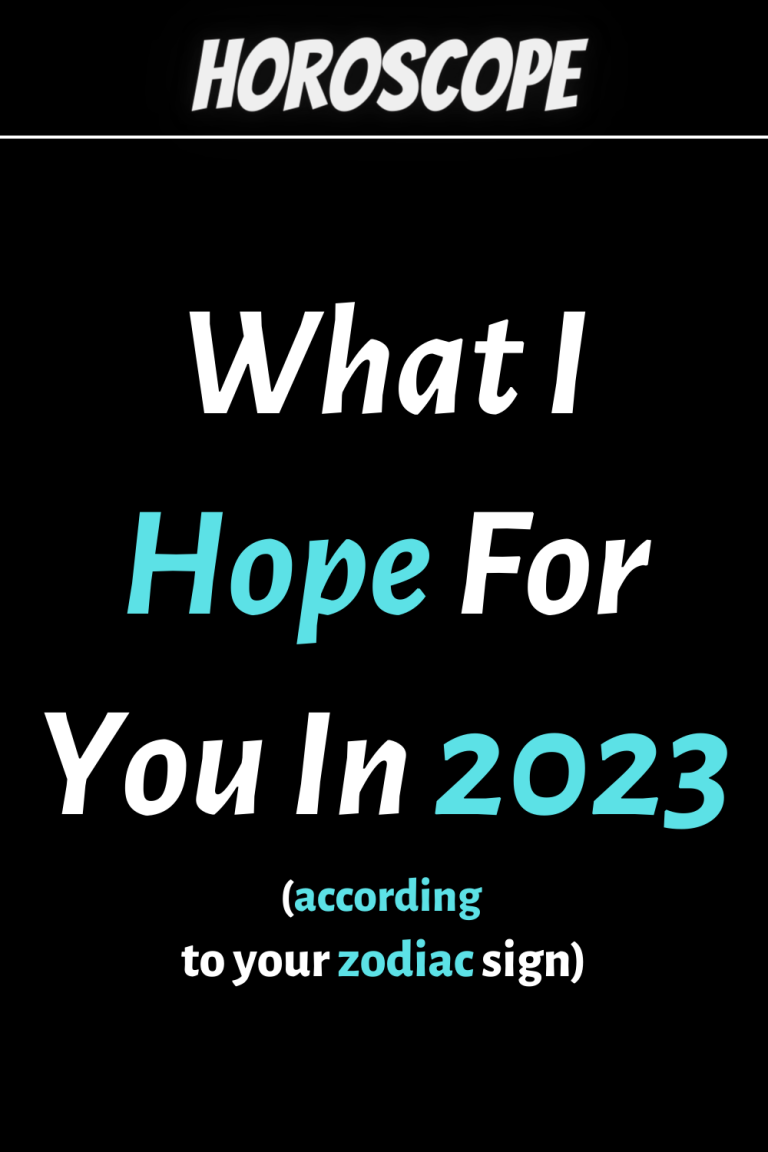 what-i-hope-for-you-in-2023-zodiac-signs