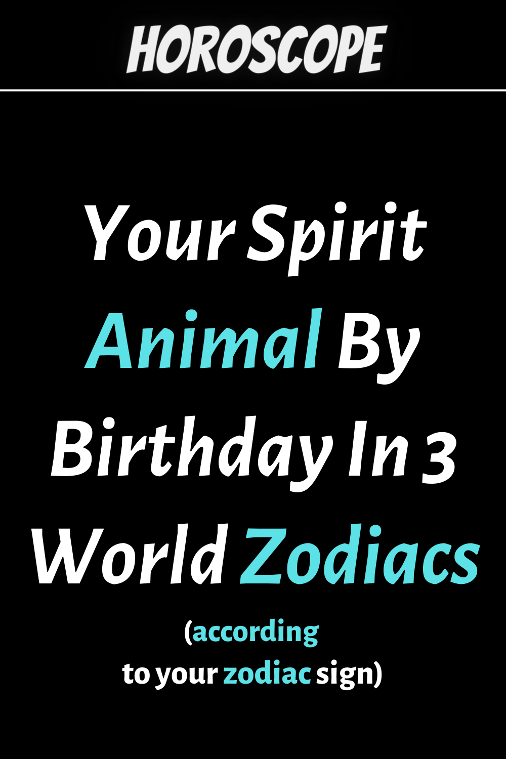 Your Spirit Animal By Birthday In 3 World Zodiacs