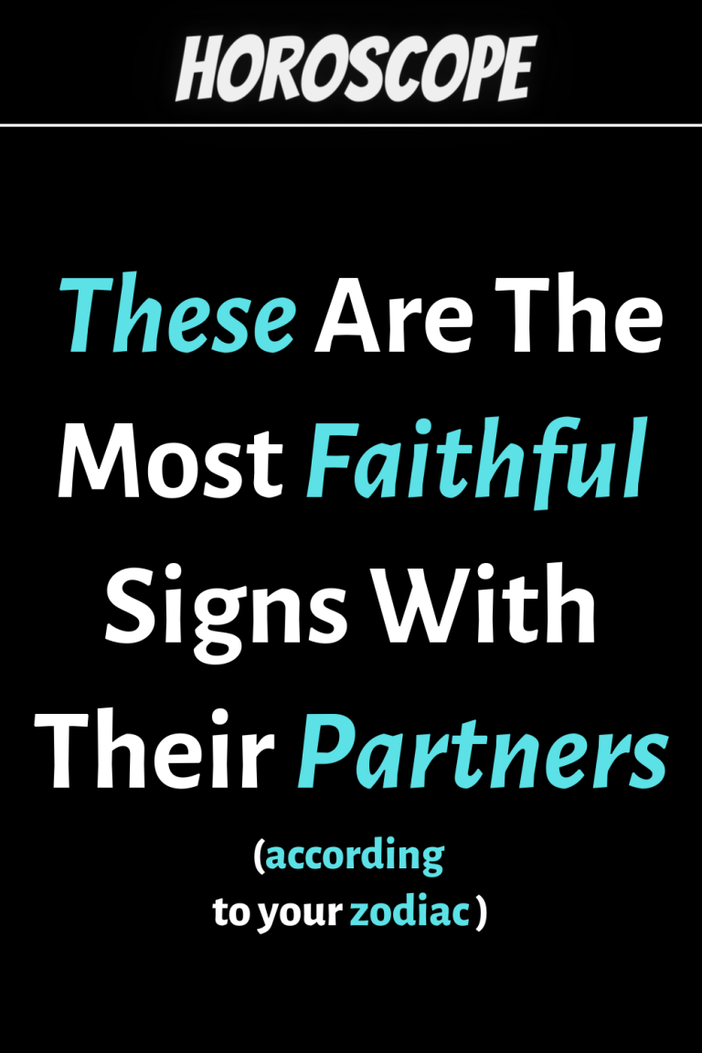 Very Loyal These Are The Most Faithful Signs With Their Partners According To Zodiac Zodiac Signs 