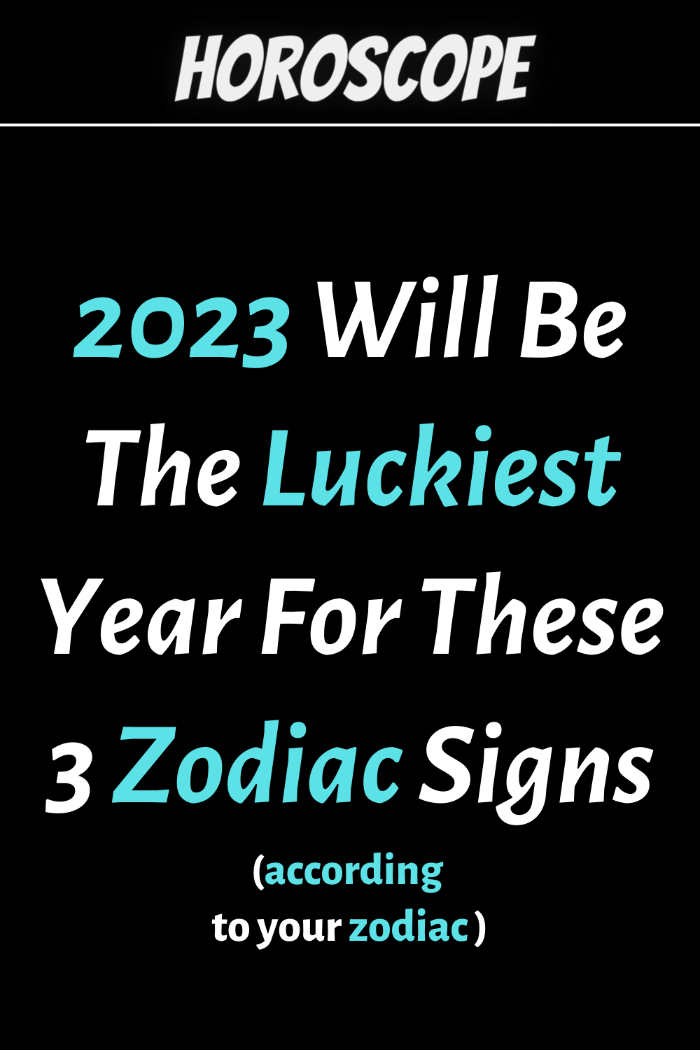 2023 Will Be The Luckiest Year For These 3 Zodiac Signs
