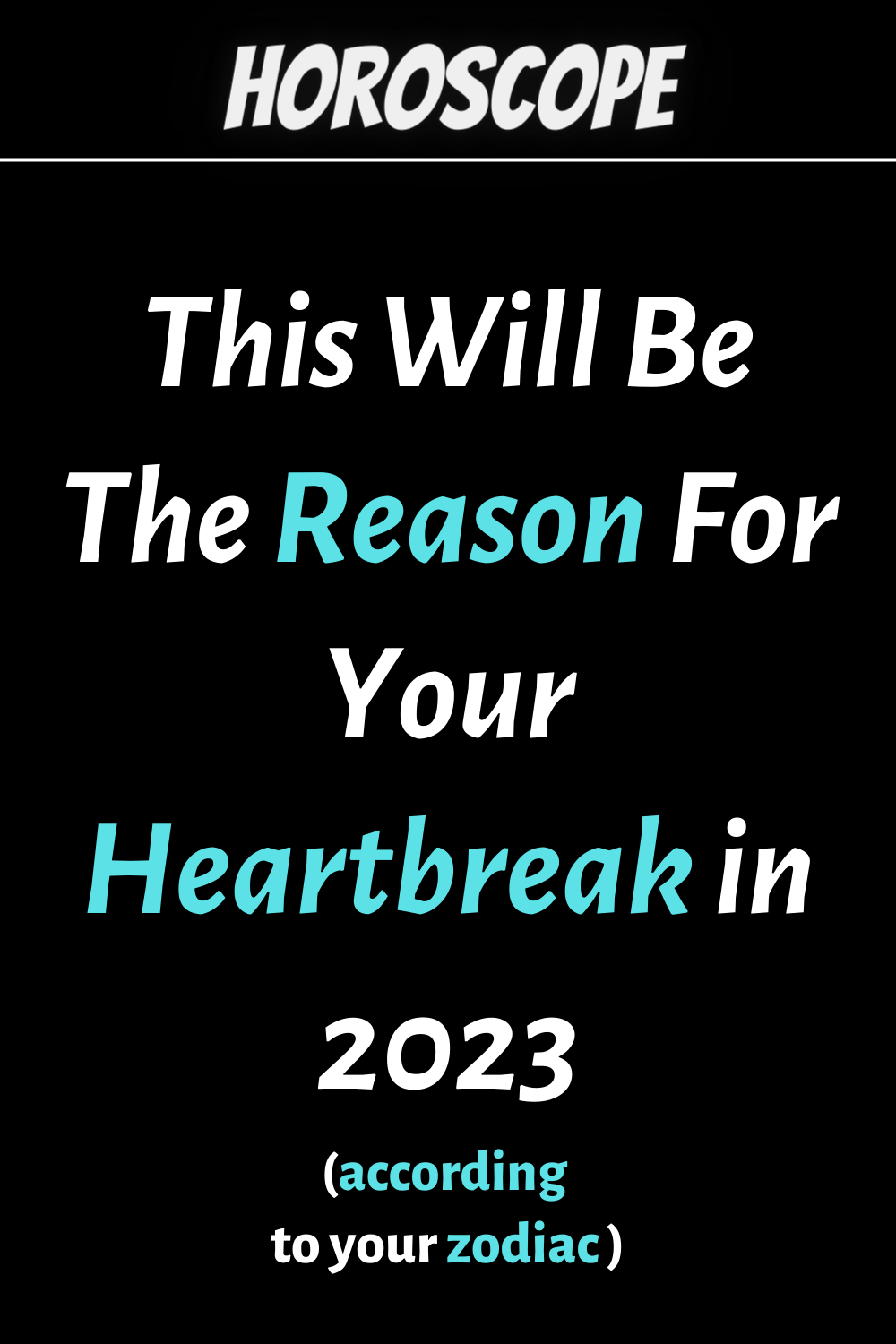 This Will Be The Reason For Your Heartbreak in 2023, Based On Your Zodiac