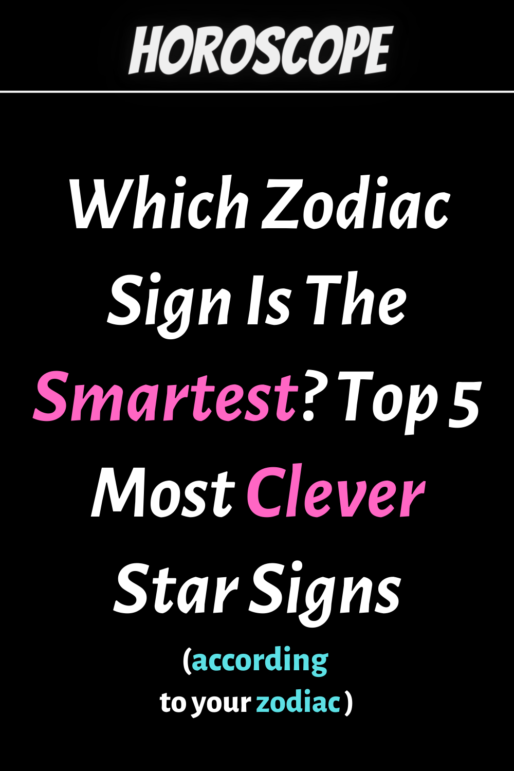 Which Zodiac Sign Is The Smartest? Top 5 Most Clever Star Signs