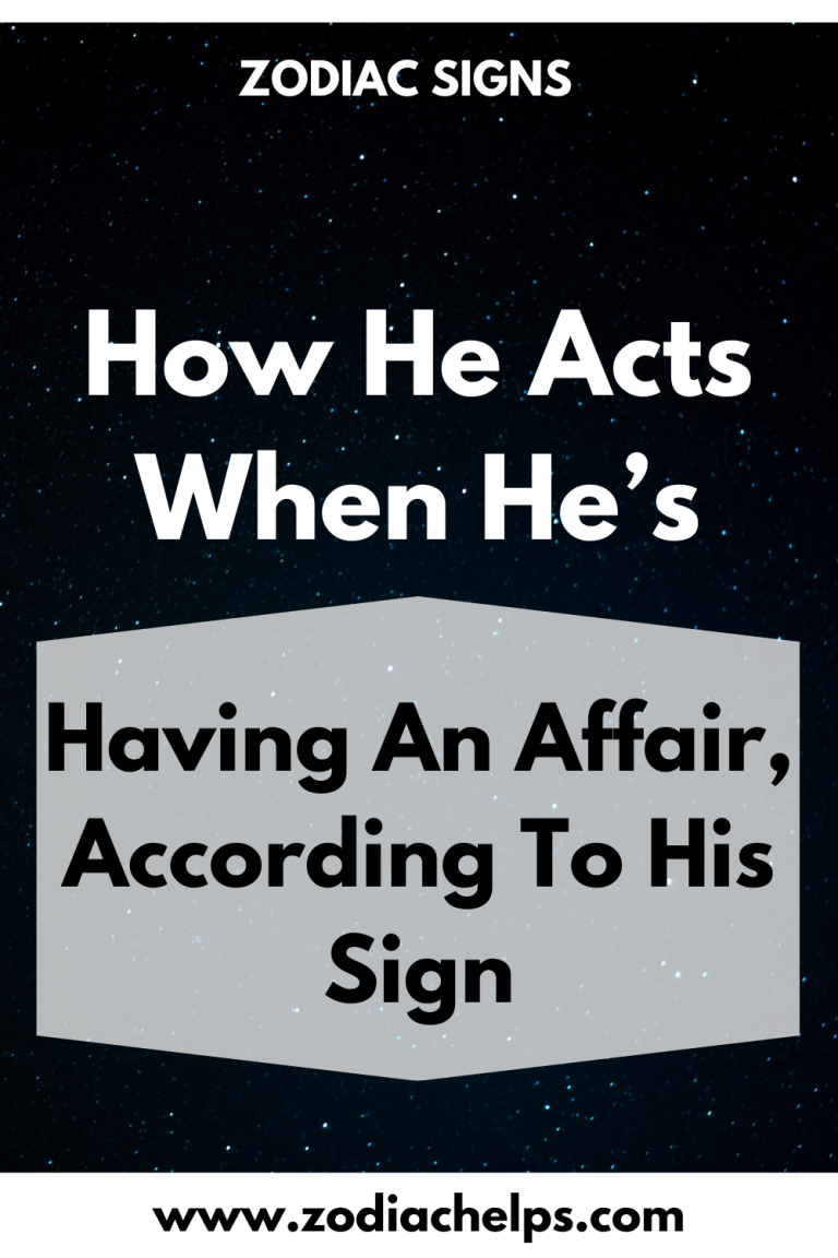 How He Acts When Hes Having An Affair According To His Sign 3956