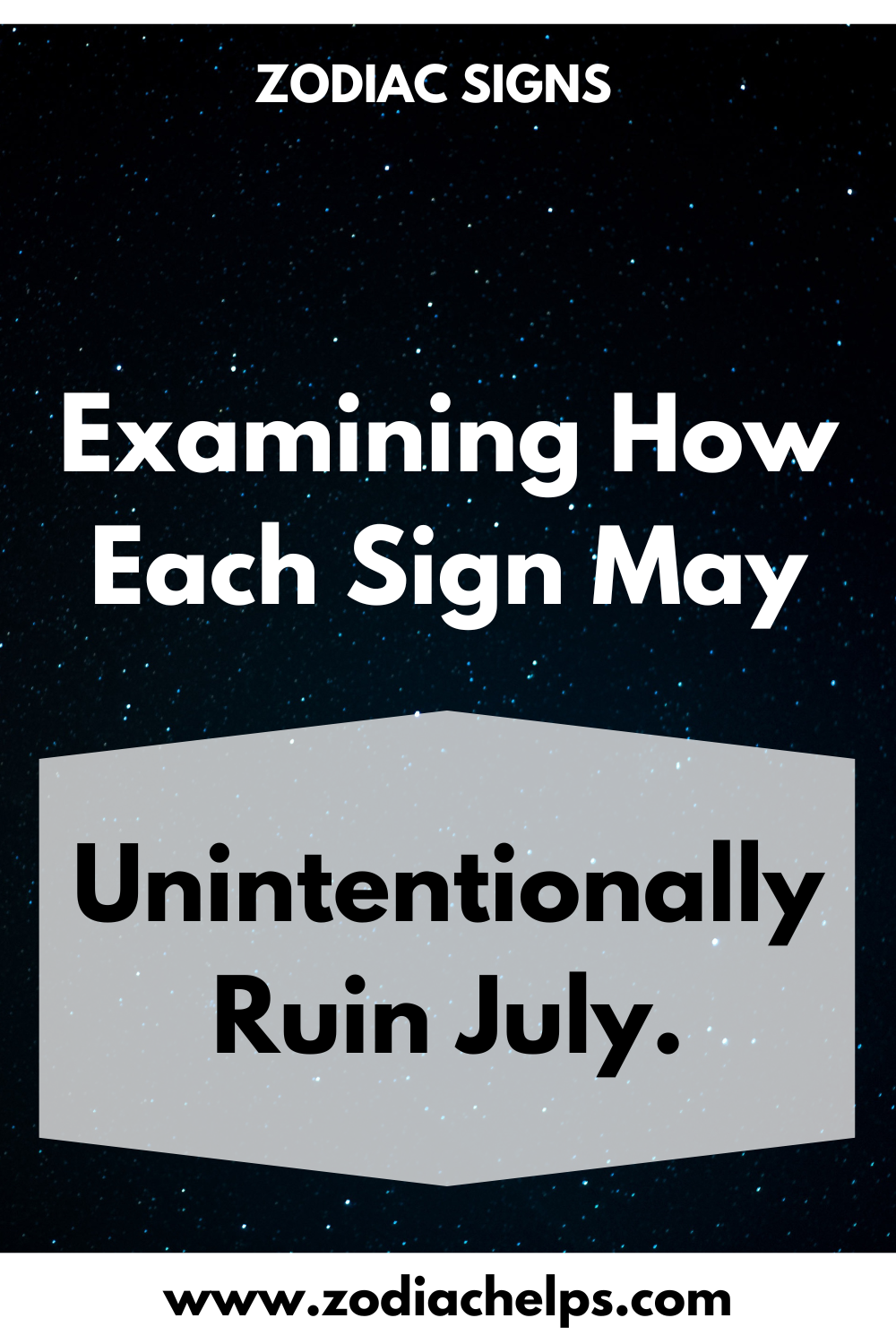 Examining How Each Sign May Unintentionally Ruin July.