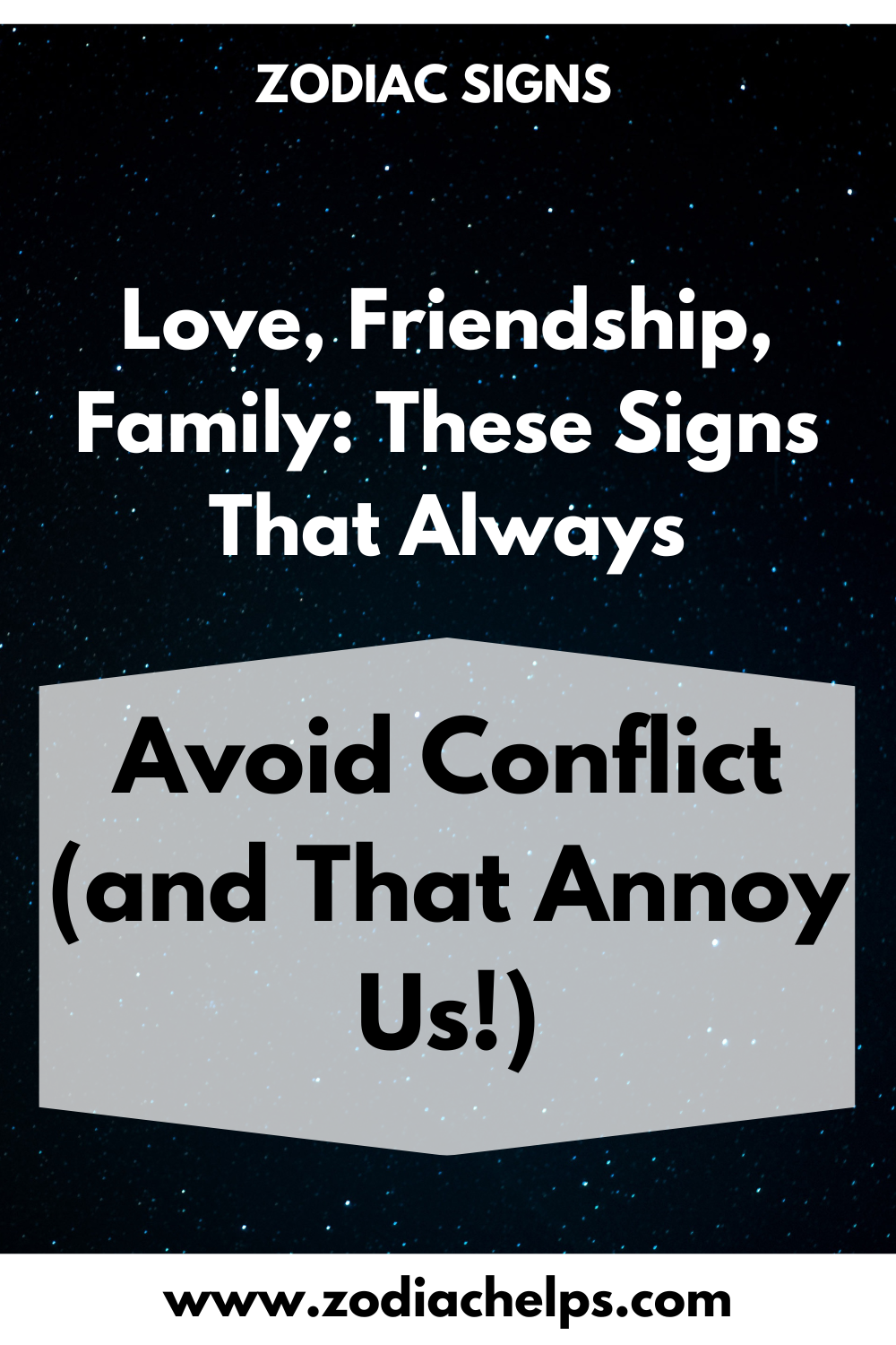 Love, Friendship, Family These Signs That Always Avoid Conflict (and That Annoy Us!)