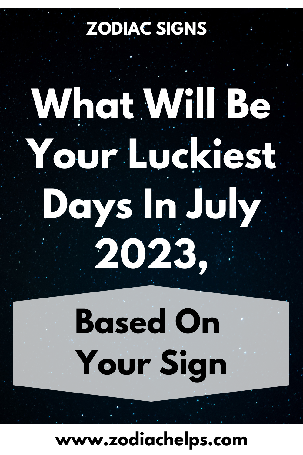 What Will Be Your Luckiest Days In July 2023, Based On Your Sign