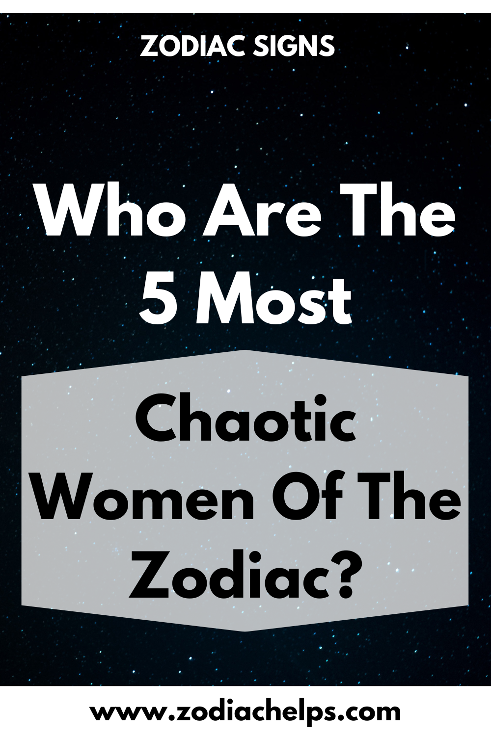 Who Are The 5 Most Chaotic Women Of The Zodiac?