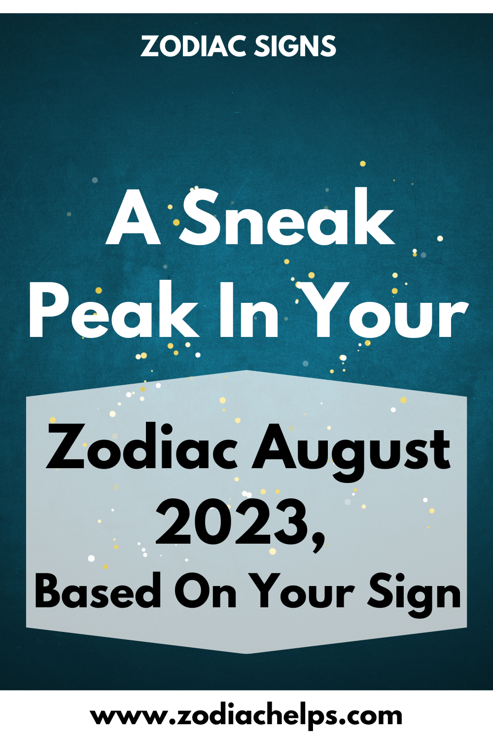 A Sneak Peak In Your Zodiac August 2023, Based On Your Sign