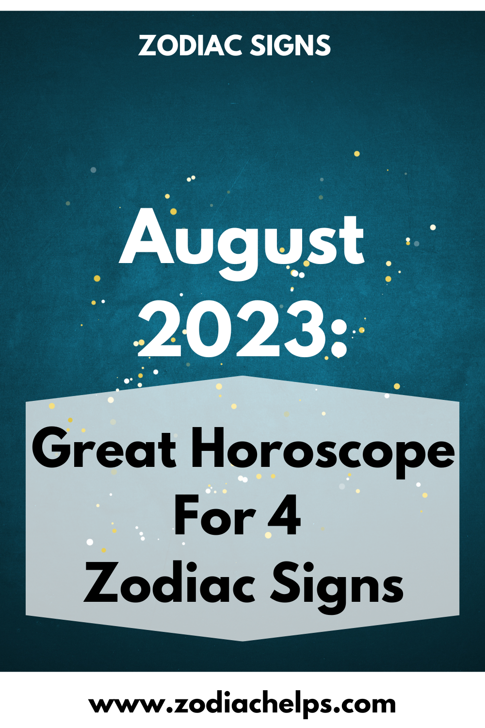 August 2023: Great Horoscope For 4 Zodiac Signs