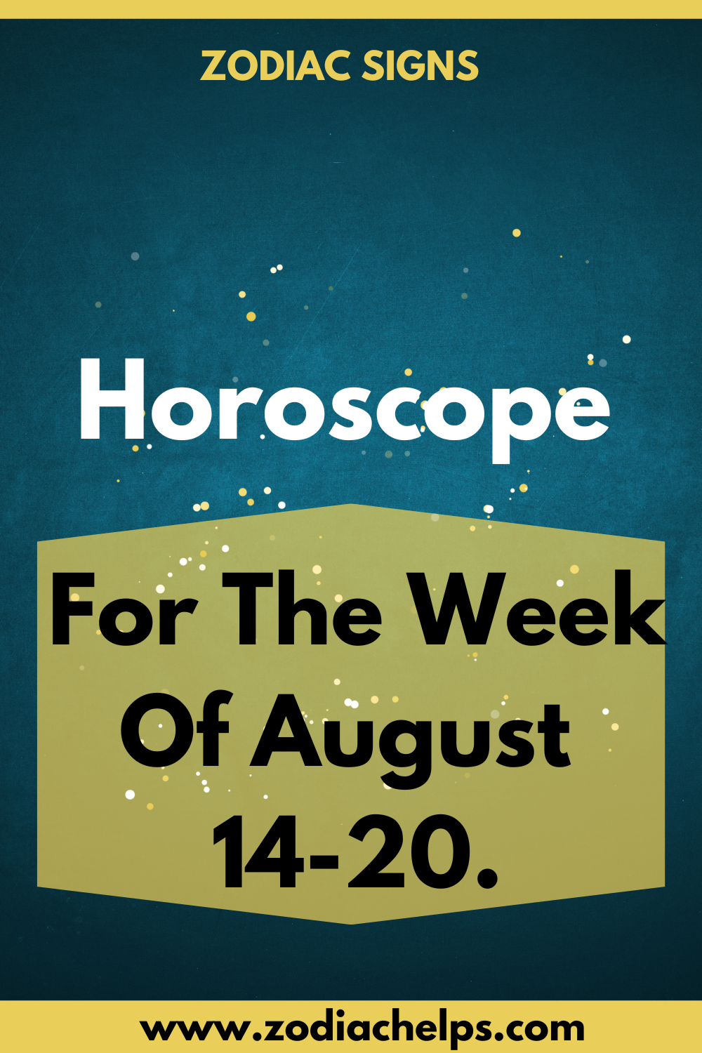 Horoscope For The Week Of August 14-20.
