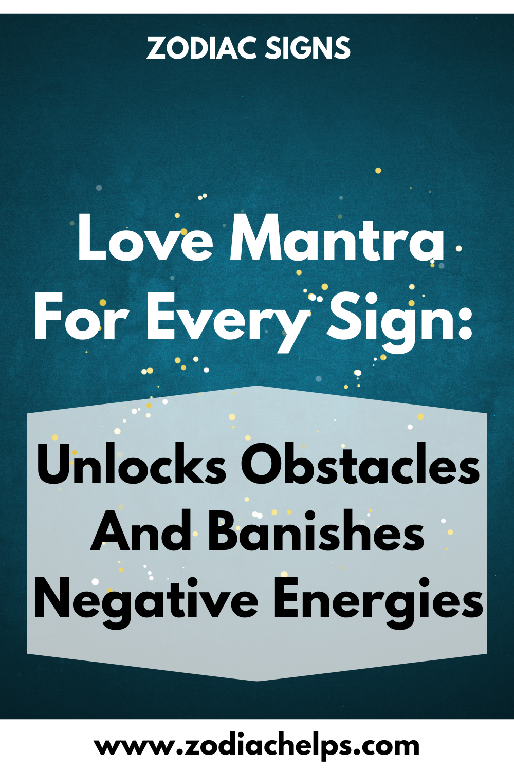 Love Mantra For Every Sign: Unlocks Obstacles And Banishes Negative Energies