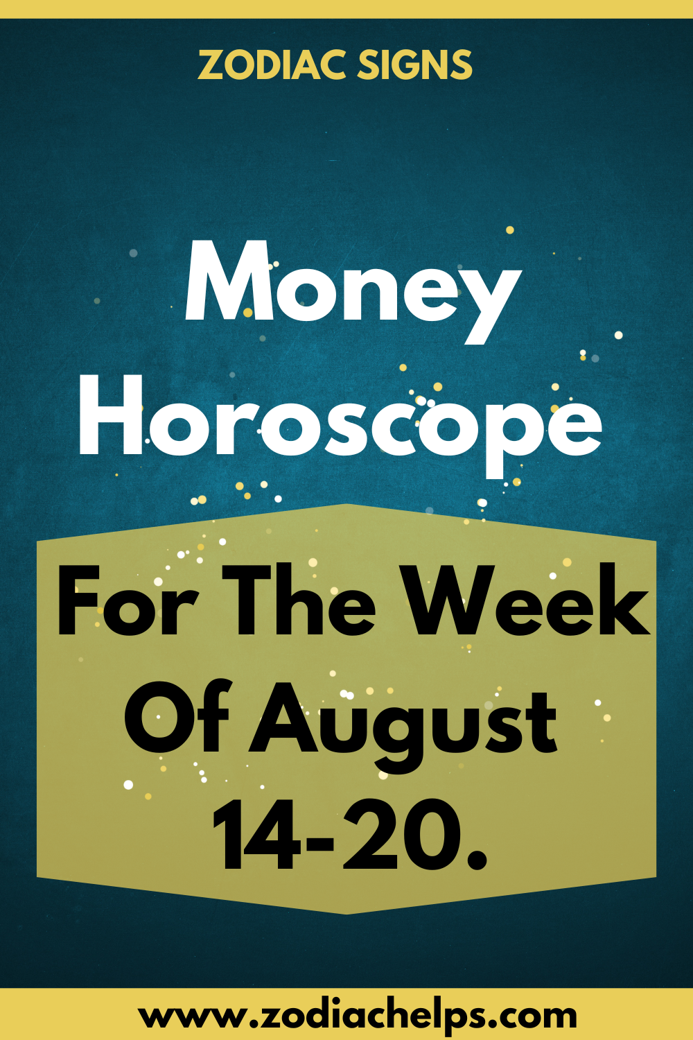 Money Horoscope For The Week Of August 14-20.