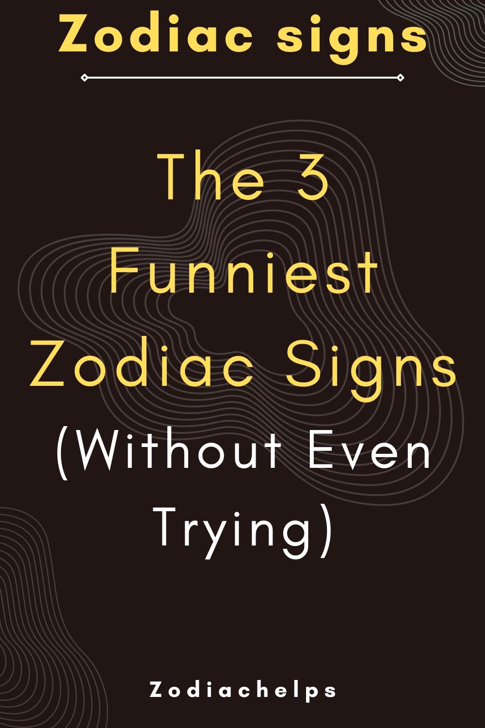 The 3 Funniest Zodiac Signs (Without Even Trying)