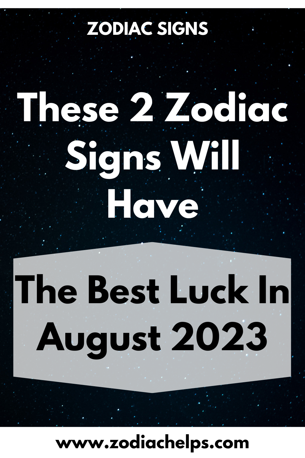 These 2 Zodiac Signs Will Have The Best Luck In August 2023