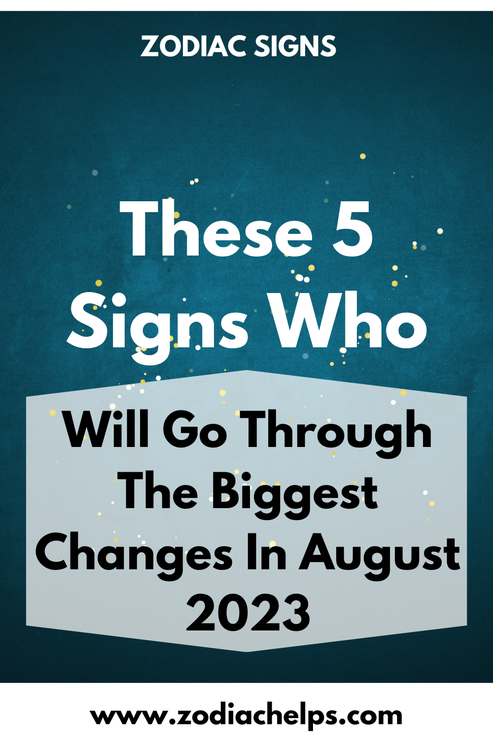 These 5 Signs Who Will Go Through The Biggest Changes In August 2023