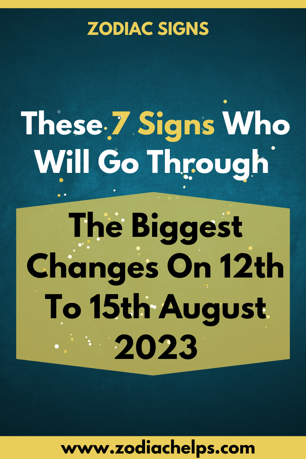 These 7 Signs Who Will Go Through The Biggest Changes On 12th To 15th August 2023
