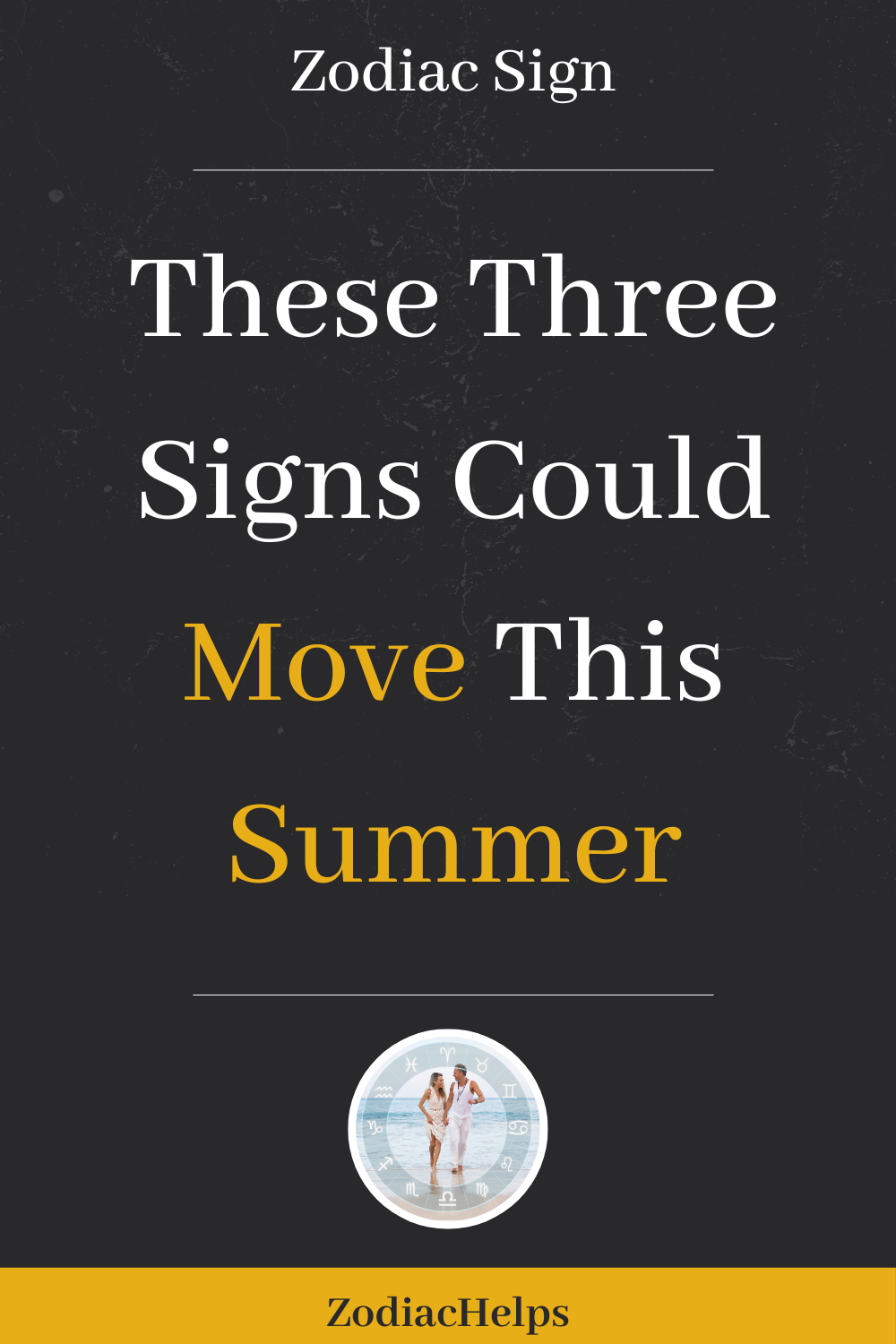 These Three Signs Could Move This Summer