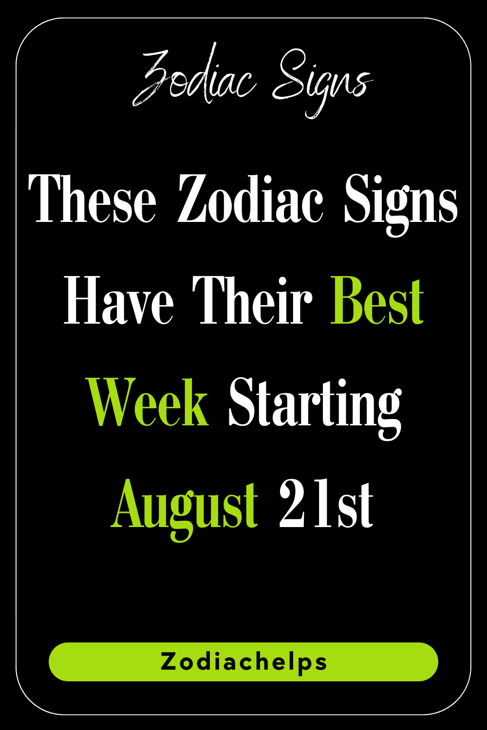 These Zodiac Signs Have Their Best Week Starting August 21st