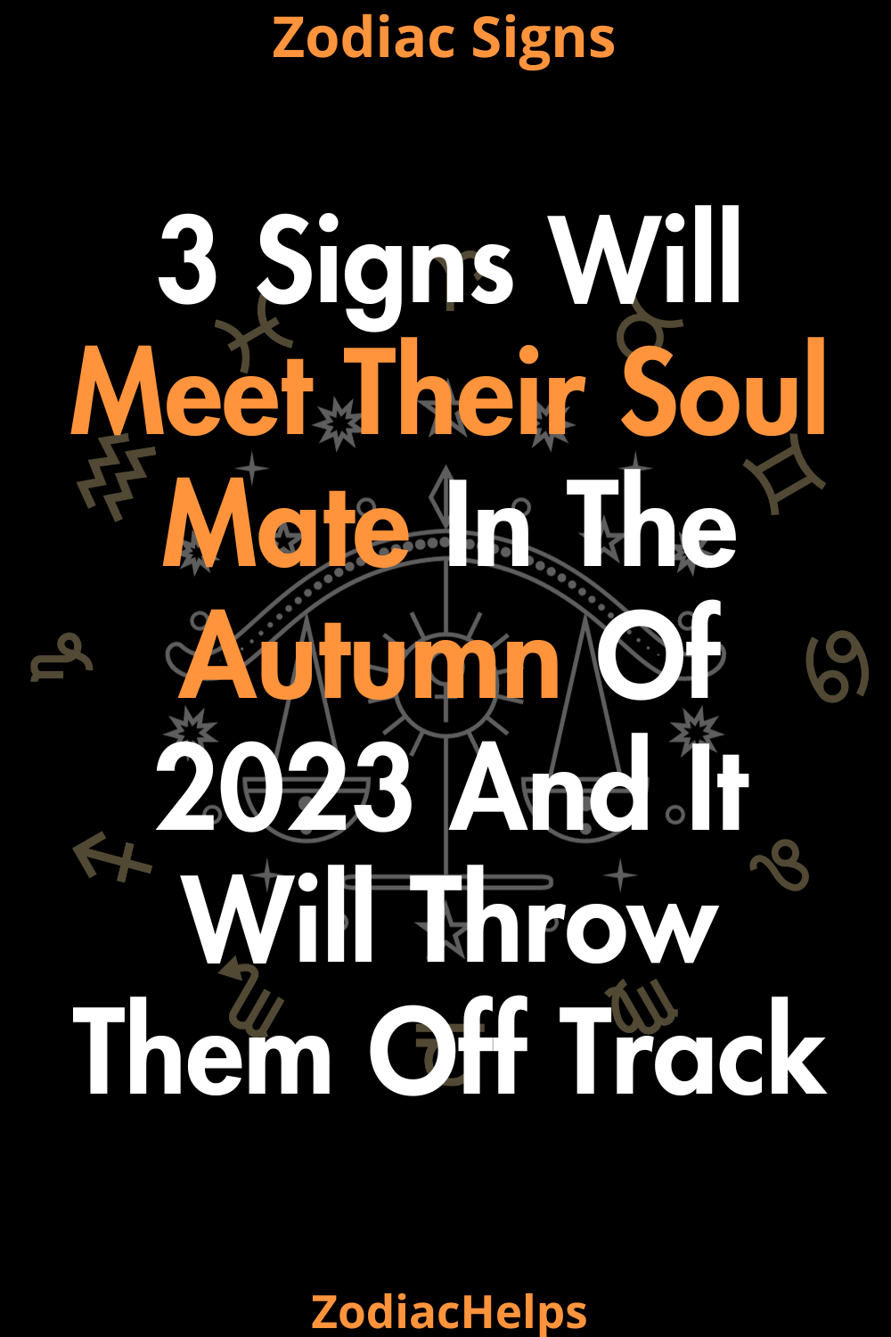 3 Signs Will Meet Their Soul Mate In The Autumn Of 2023 And It Will Throw Them Off Track