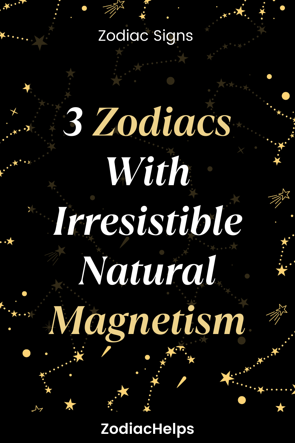 3 Zodiacs With Irresistible Natural Magnetism