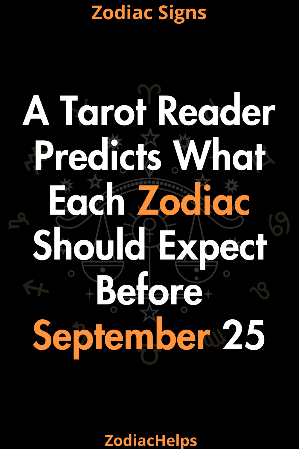 A Tarot Reader Predicts What Each Zodiac Should Expect Before September 25