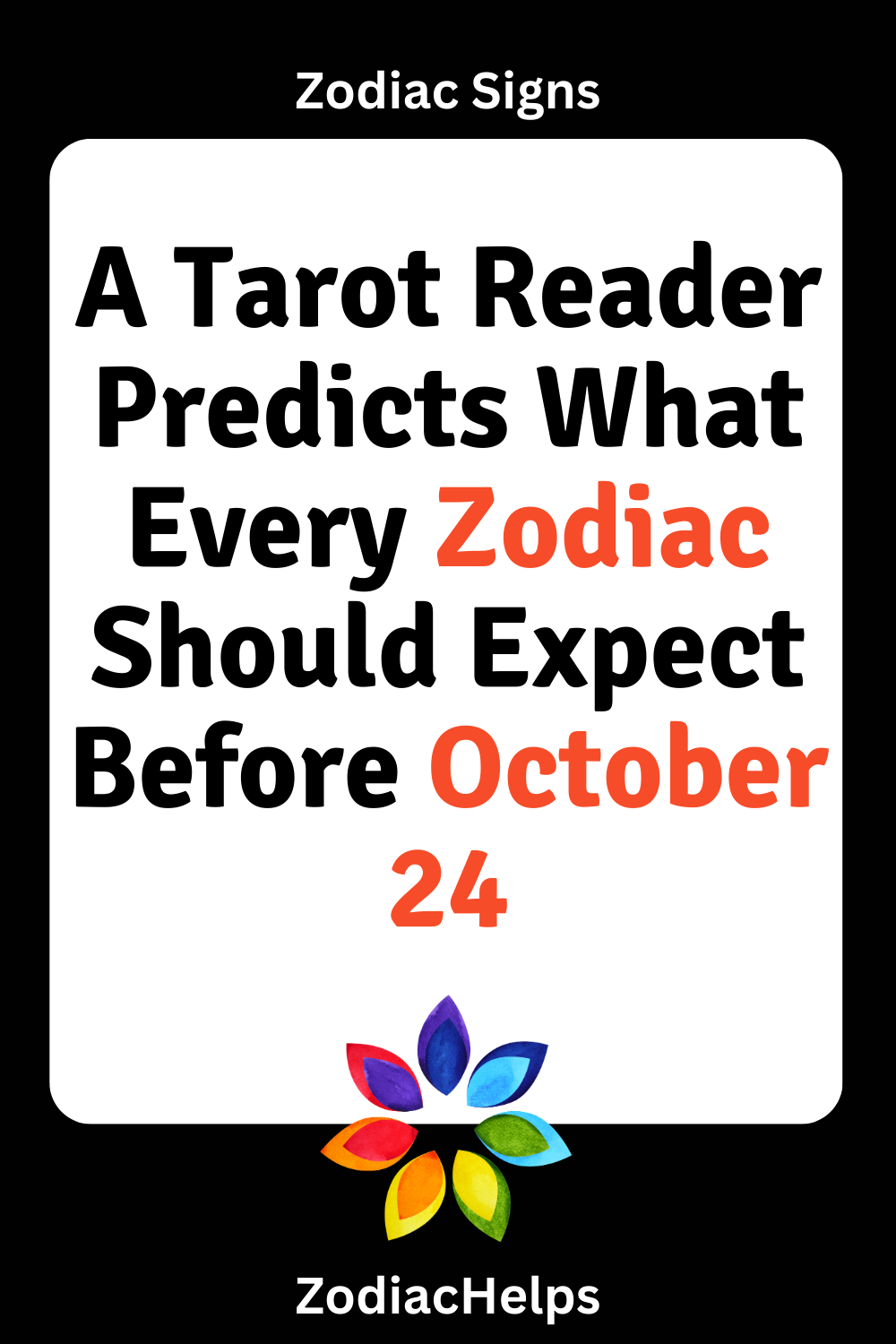 A Tarot Reader Predicts What Every Zodiac Should Expect Before October 24