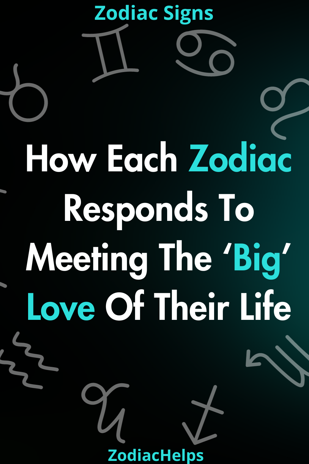 How Each Zodiac Responds To Meeting The ‘Big’ Love Of Their Life