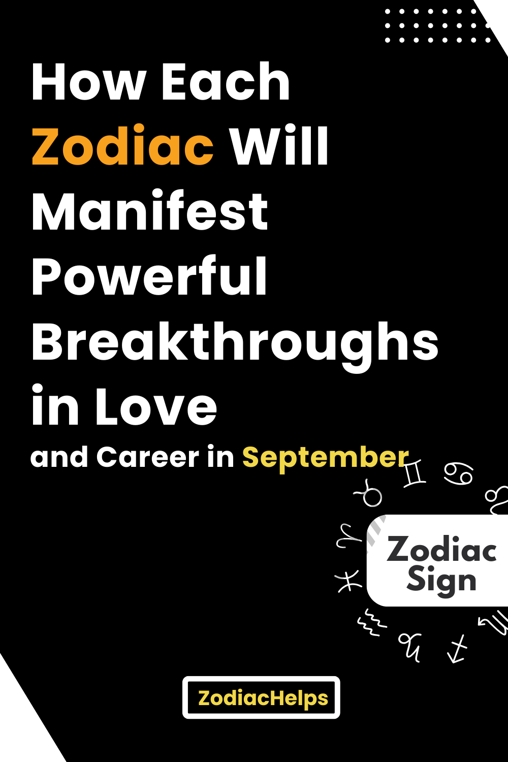 How Each Zodiac Will Manifest Powerful Breakthroughs in Love and Career in September