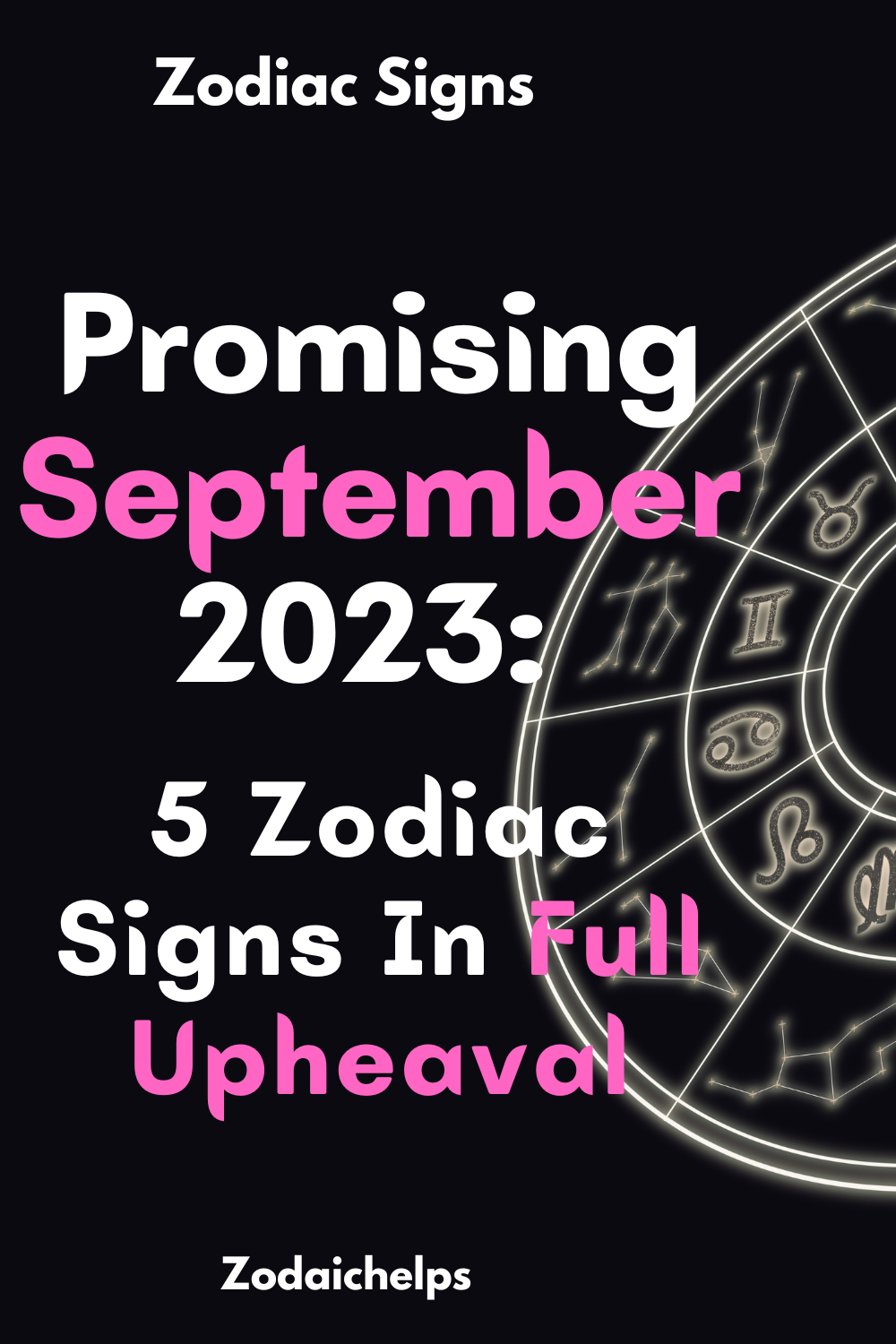 Promising September 2023: 5 Zodiac Signs In Full Upheaval